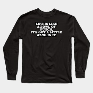 Hollywood Knights Life Is Like A Bowl Of Punch Long Sleeve T-Shirt